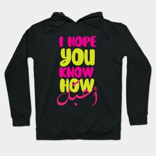 I hope You Know How Much I LOVE You :Happy Valentines Day Hoodie